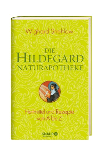 Die Hildegard-Naturapotheke: Heilmittel und Rezepte von A bis Z - 3